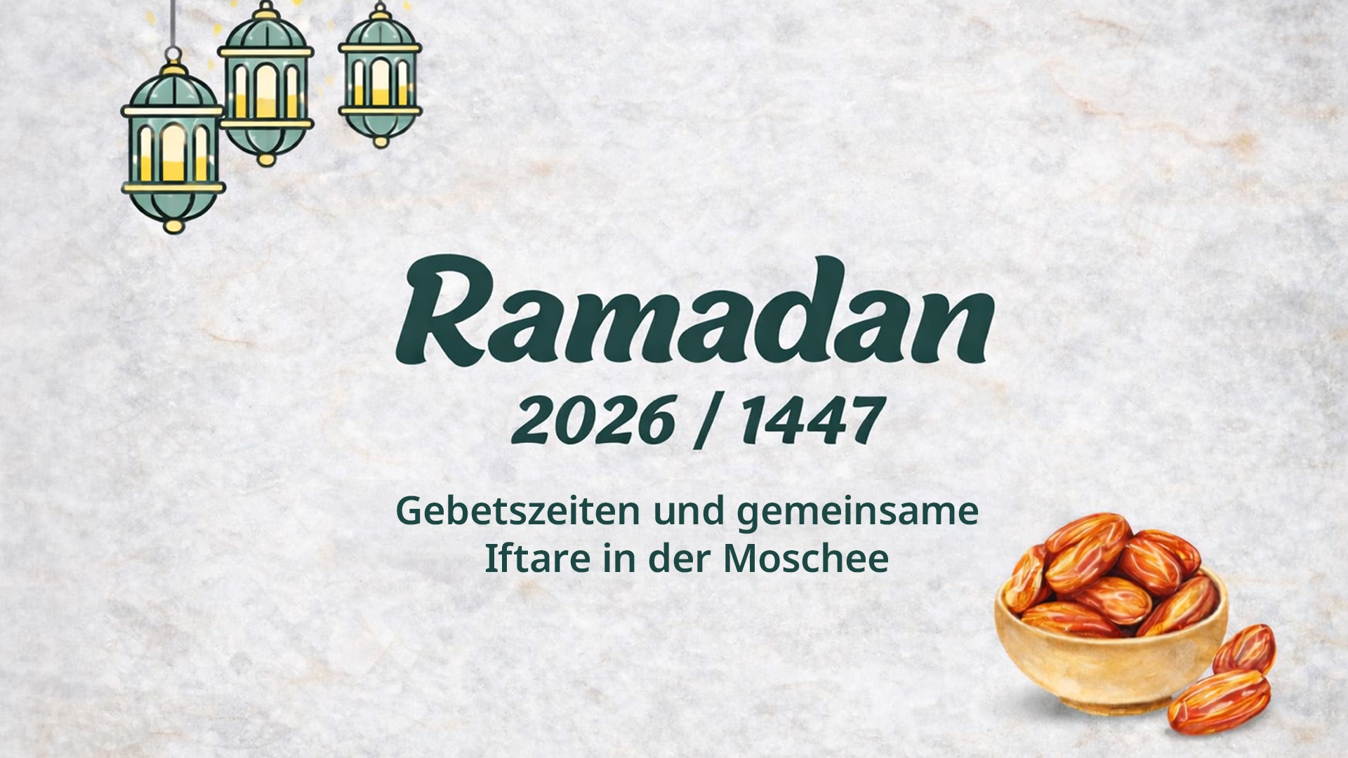 Ramadan 2026 / 1447 in der Moschee An-Nur Wiesbaden